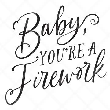 Baby You're A Firework