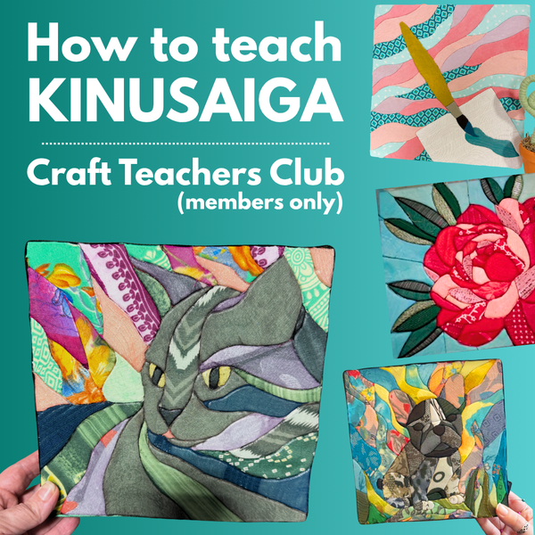 Craft Teachers Club- How to Teach Kinusaiga Workshop
