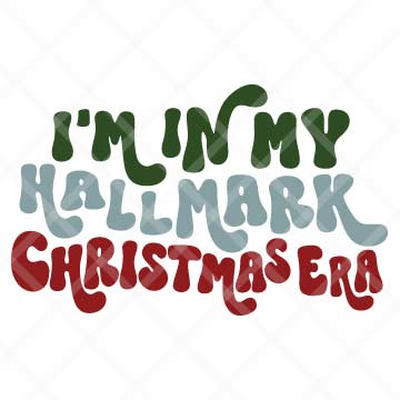 I'm In My Hallmark Christmas Era SVG Cut File