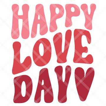 Happy Love Day SVG Cut File