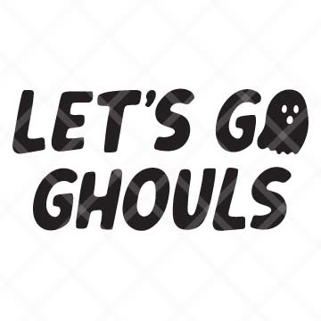 Let's Go Ghouls SVG Cut File