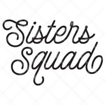 Sisters Squad SVG Cut File