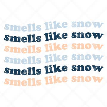 Smells Like Snow SVG Cut File
