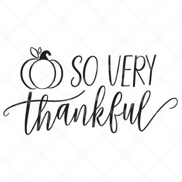 So Very Thankful SVG Cut File
