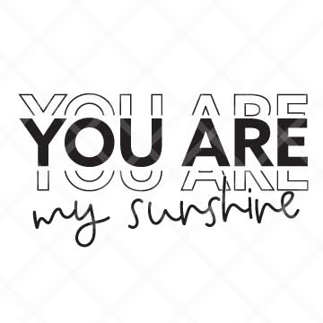You Are My Sunshine SVG Cut File