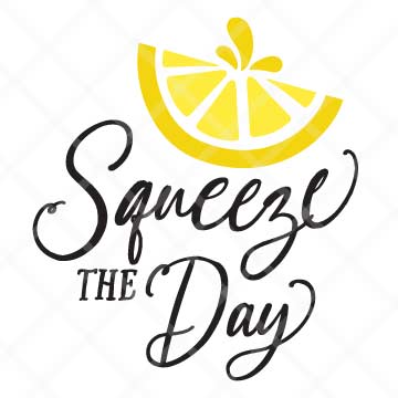 Squeeze The Day SVG Cut File