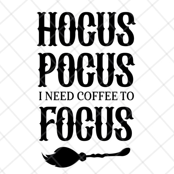 Hocus Pocus I need coffee to focus