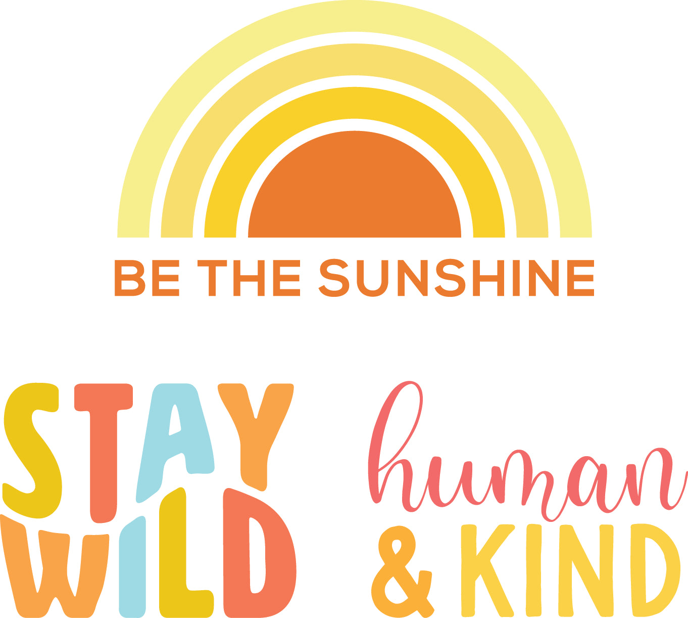 Be the Sunshine, Stay Wild and Human & Kind SVG Bundle