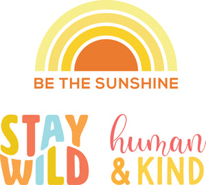 Be the Sunshine, Stay Wild and Human & Kind SVG Bundle