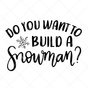 Do You Want To Build A Snowman SVG Cut File